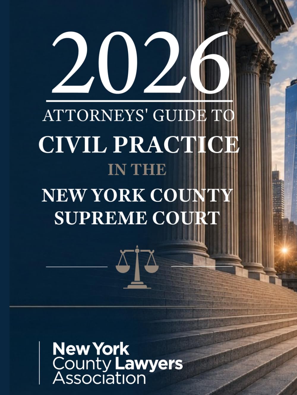 ler totalmente 2026 ATTORNEYS' GUIDE TO CIVIL PRACTICE IN THE NEW YORK COUNTY SUPREME COURT