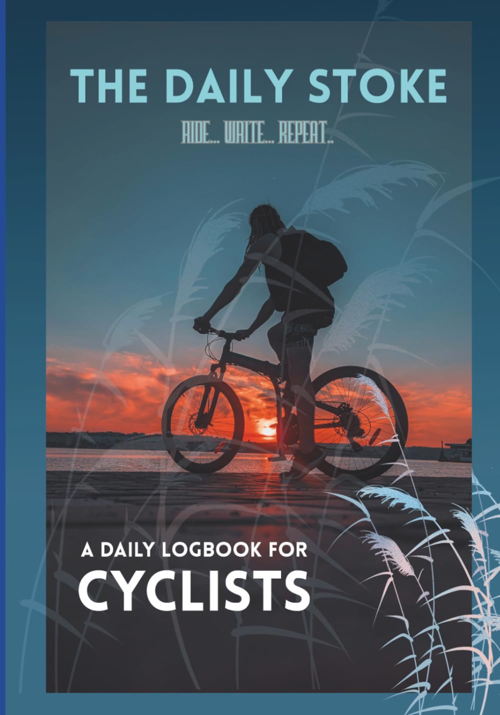 ler totalmente The Daily Stoke: Cycling Journal: A Daily Logbook for Cyclists
