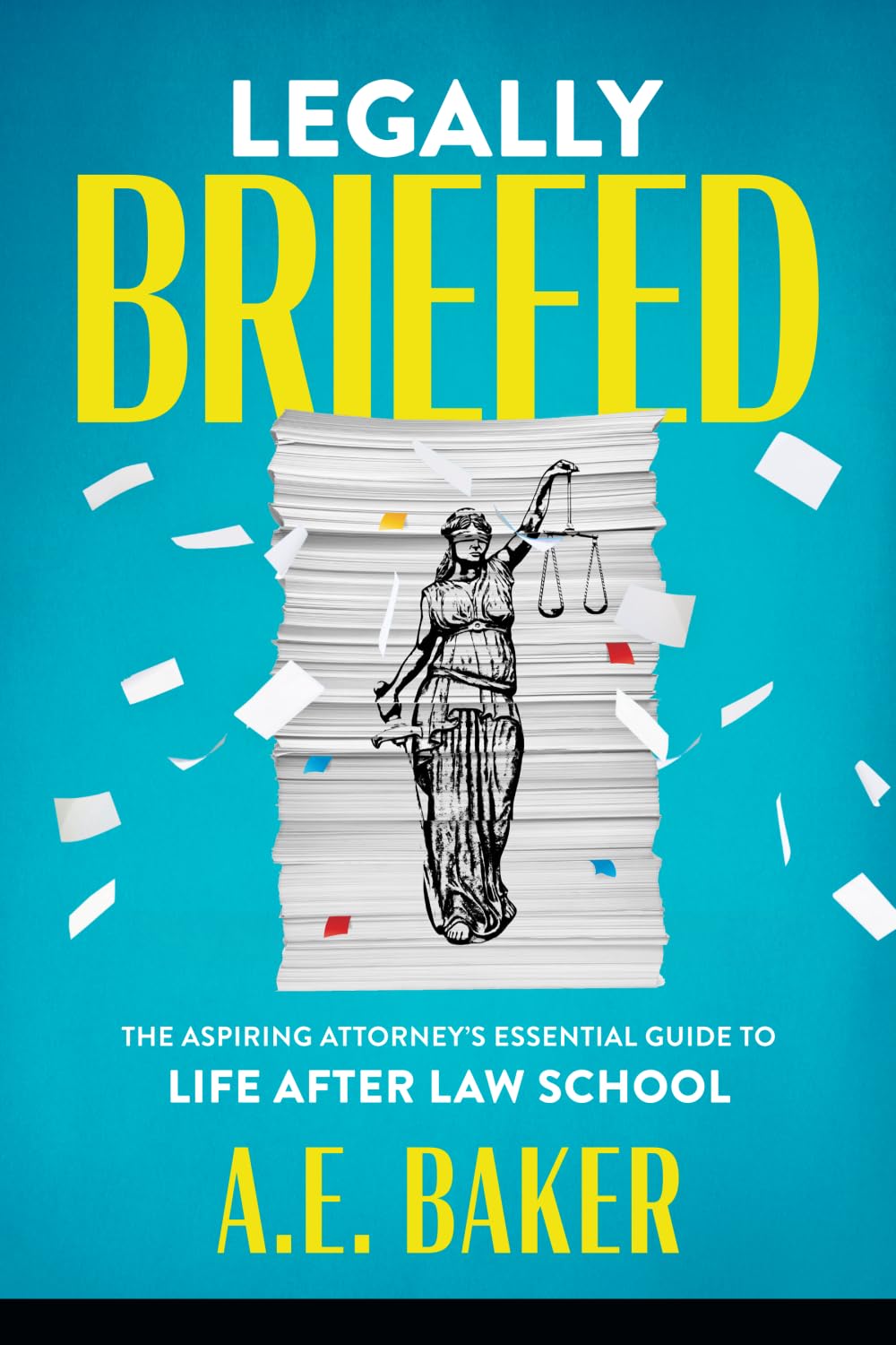 ler totalmente Legally Briefed: The Aspiring Attorney's Essential Guide to Life After Law School