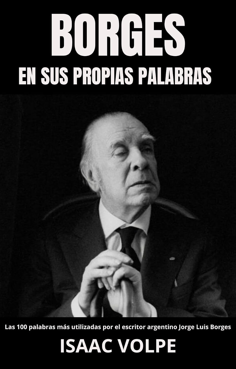 ler totalmente BORGES EN SUS PROPIAS PALABRAS. Las 100 palabras más utilizadas por el escritor argentino Jorge Luis Borges: Las 100 palabras esenciales que permiten comprender... (LIBROS SOBRE BORGES) (Spanish Edition)
