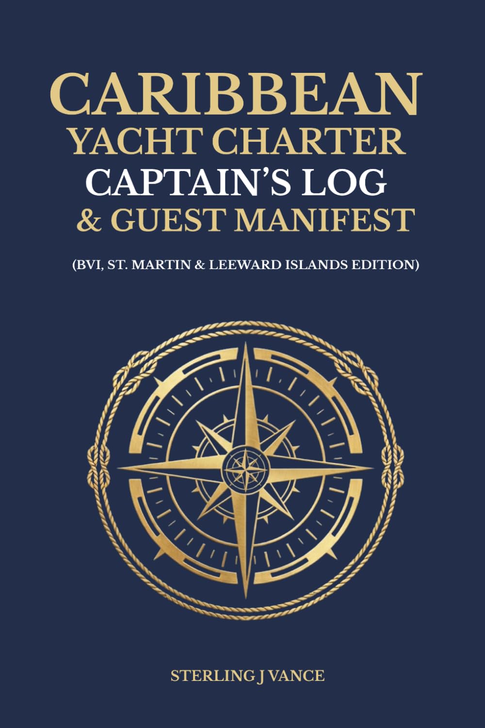Caribbean Yacht Charter Captain’s Log & Guest Manifest (BVI, St. Martin & Leeward Islands Edition): Marine Passage & Navigation Ledger, Customs... Register for Caribbean Crewed Charters baixar livro de graça