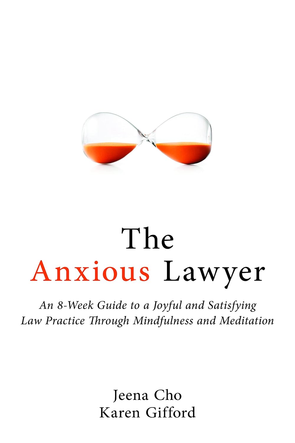 capítulo por capítulo baixar The Anxious Lawyer: An 8-Week Guide to a Joyful and Satisfying Law Practice Through Mindfulness and Meditation (English Edition)