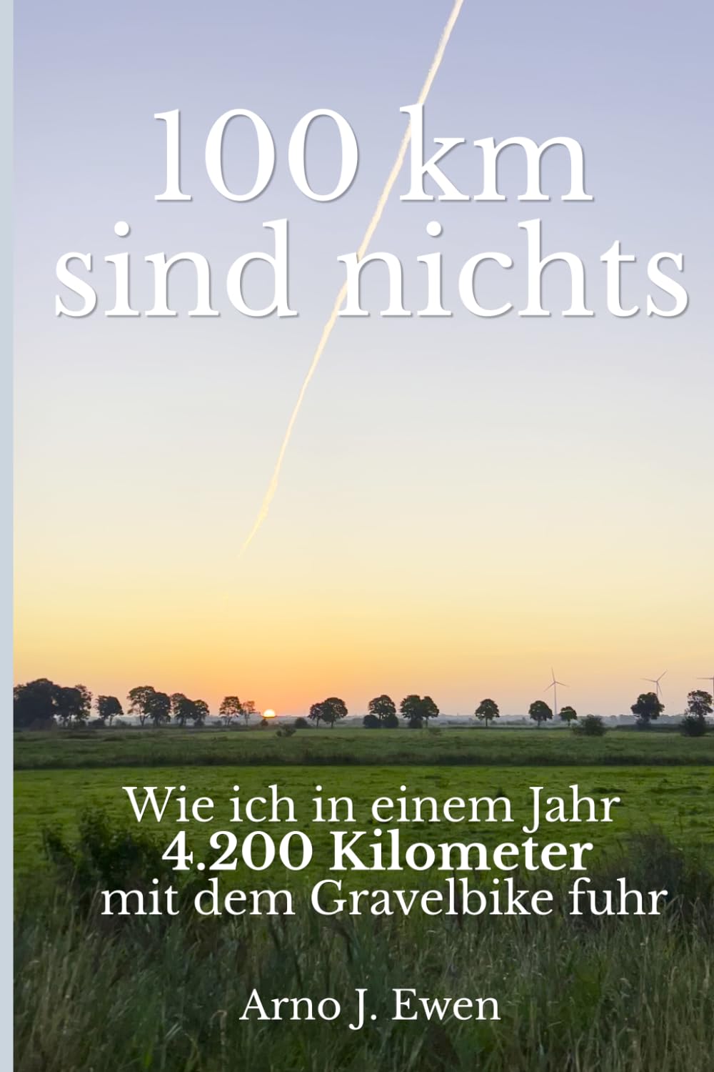 ler totalmente 100km sind nichts: Wie ich in einem Jahr 4.200 Kilometer mit dem Gravelbike gefahren bin (German Edition)
