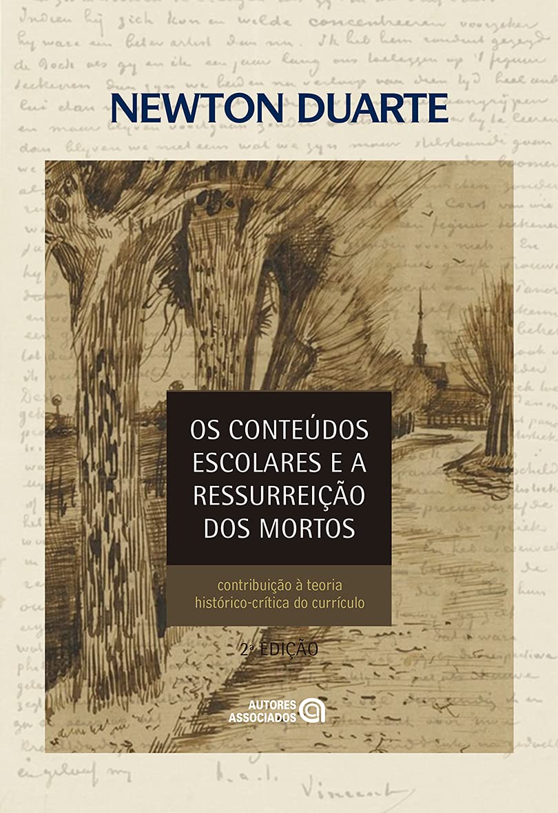 Os Conteúdos Escolares E A Ressurreição Dos Mortos: Contribuição À Teoria Histórico-crítica Do Currículo baixar o livro de graça