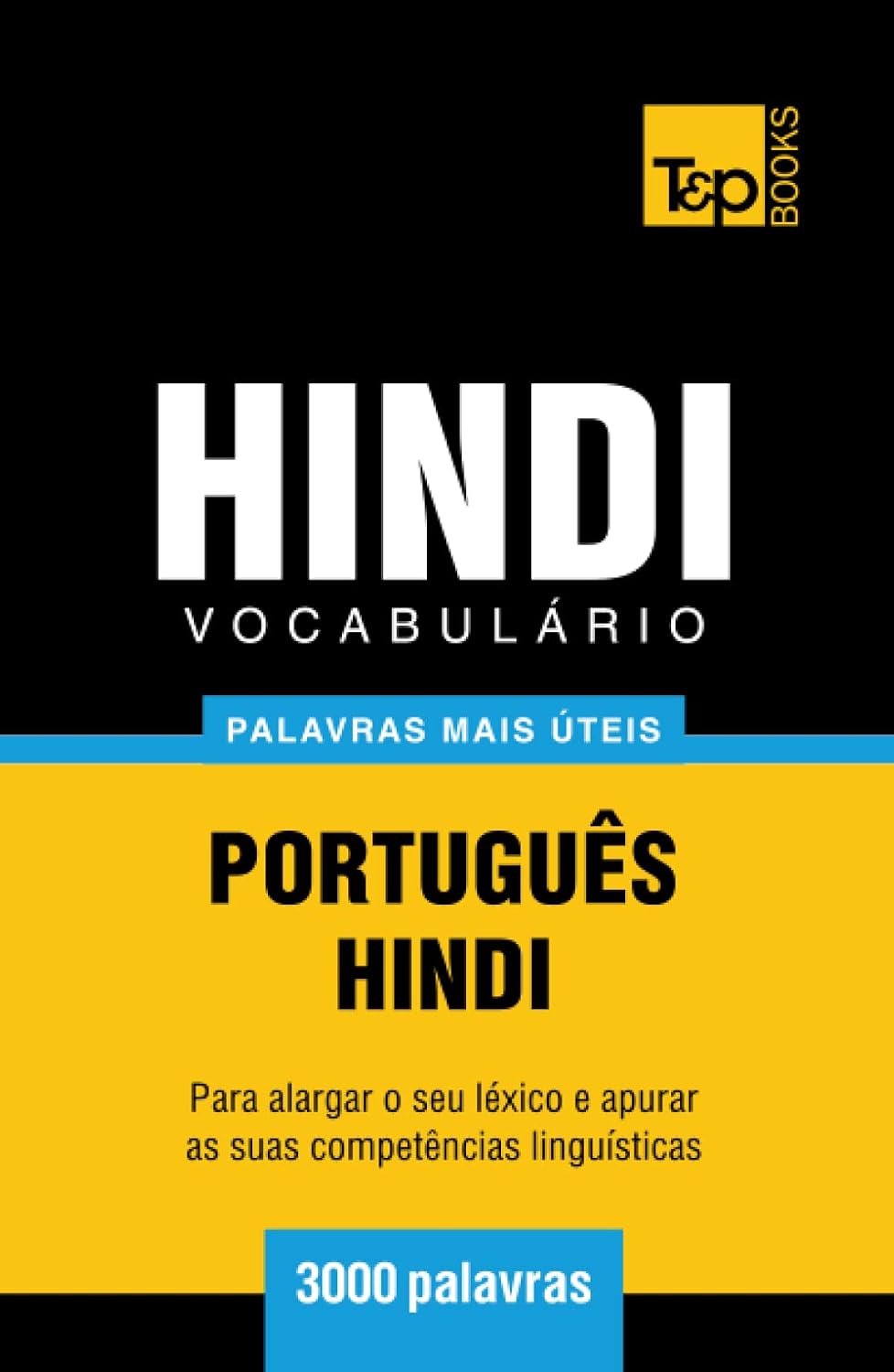 ler totalmente Vocabulário Português-Hindi - 3000 palavras mais úteis (European Portuguese Collection) (Portuguese Edition)