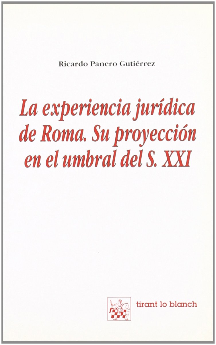 ler totalmente La experiencia jurídica de Roma y su proyección en el umbral del siglo XXI: Su Proyeccion En El Umbral del S. XXI