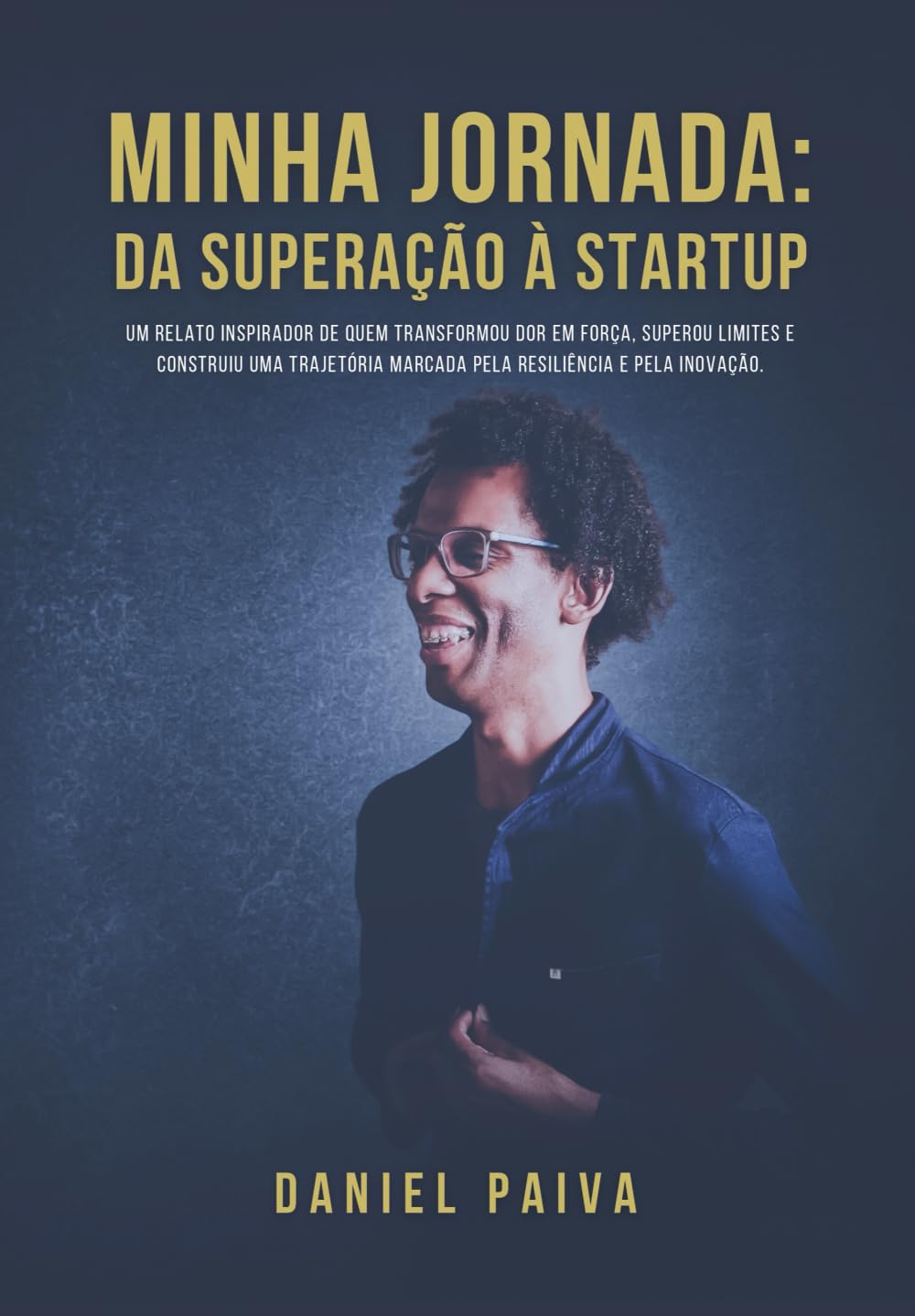 Minha Jornada: Da Superação à Startup: Uma história de dor, amor e recomeço baixar livro de graça