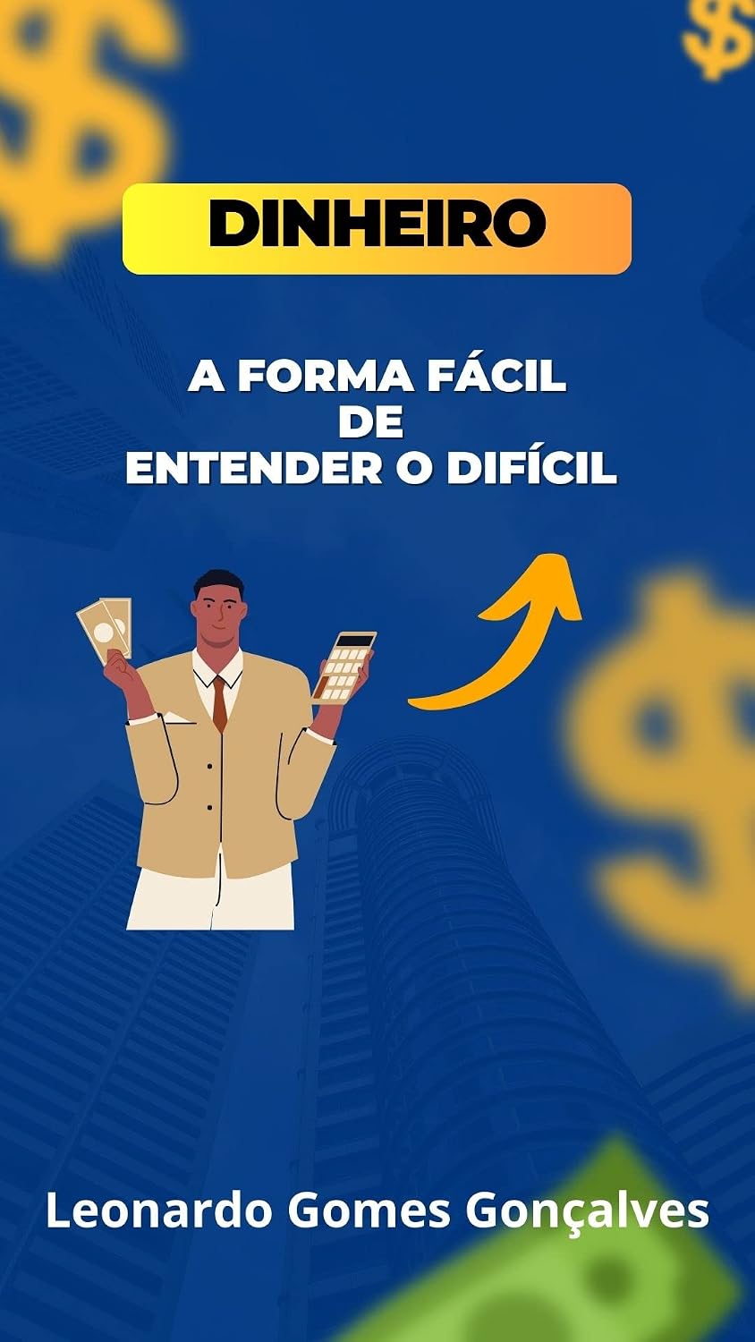 Dinheiro - A Forma Fácil de Entender o Difícil baixar livro de graça
