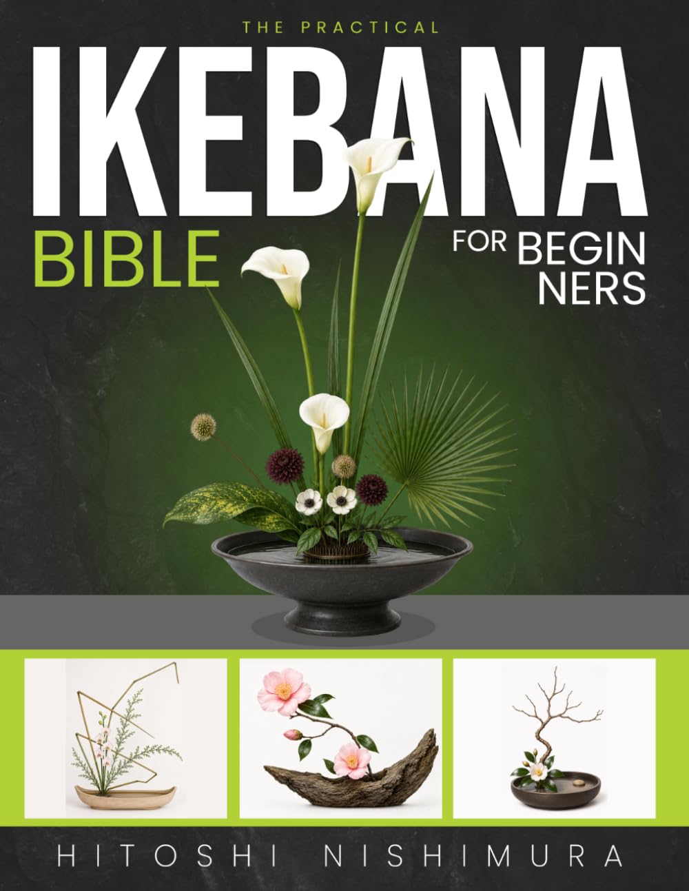 The Practical Ikebana Bible for Beginners: Create Simple, Elegant Japanese Floral Arrangements and Bring Calm, Beauty, and Nature into Your Home With Illustrations and Step-by-Step Projects baixar livro de graça