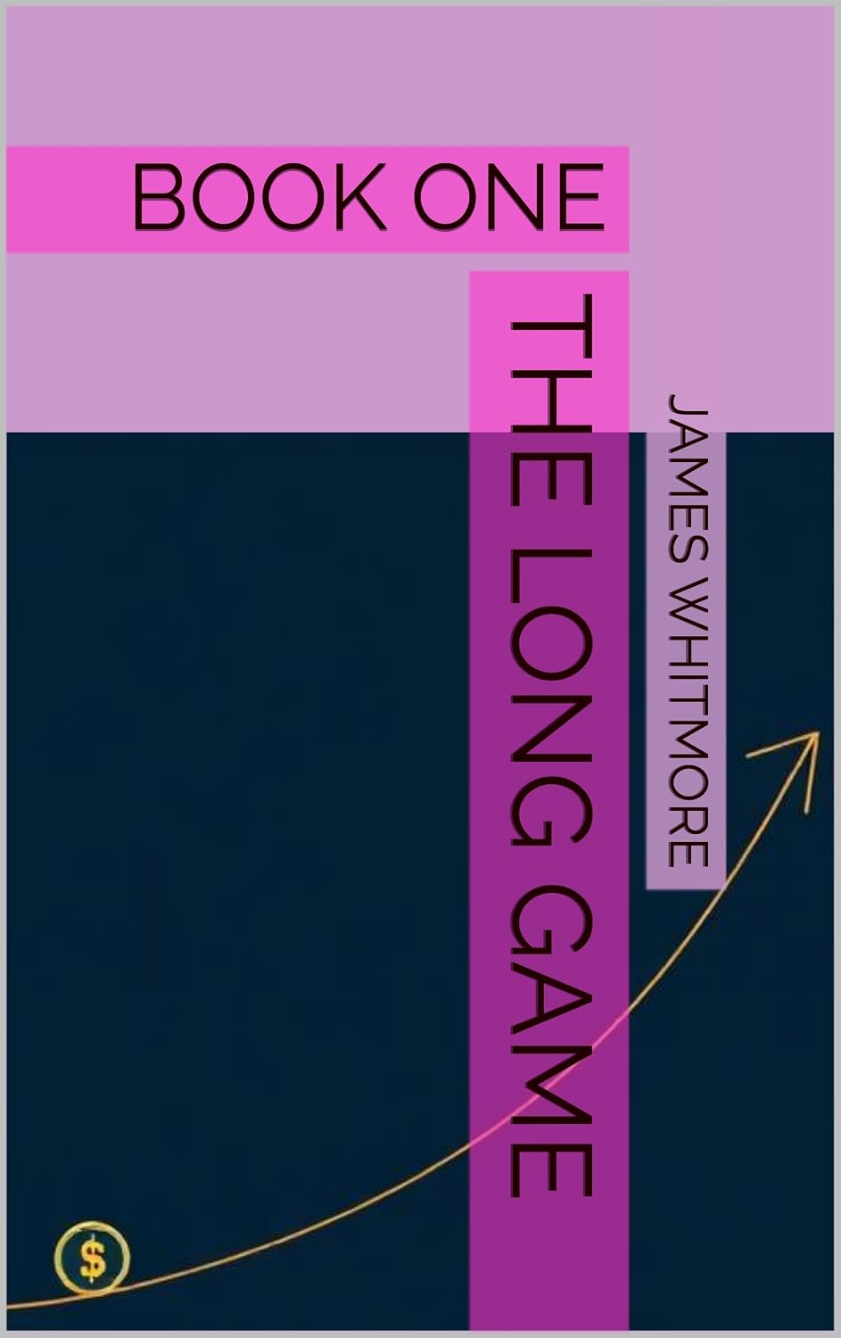 capítulo por capítulo baixar THE LONG GAME: BOOK ONE (Wealth Building, Step by Step 1) (English Edition)
