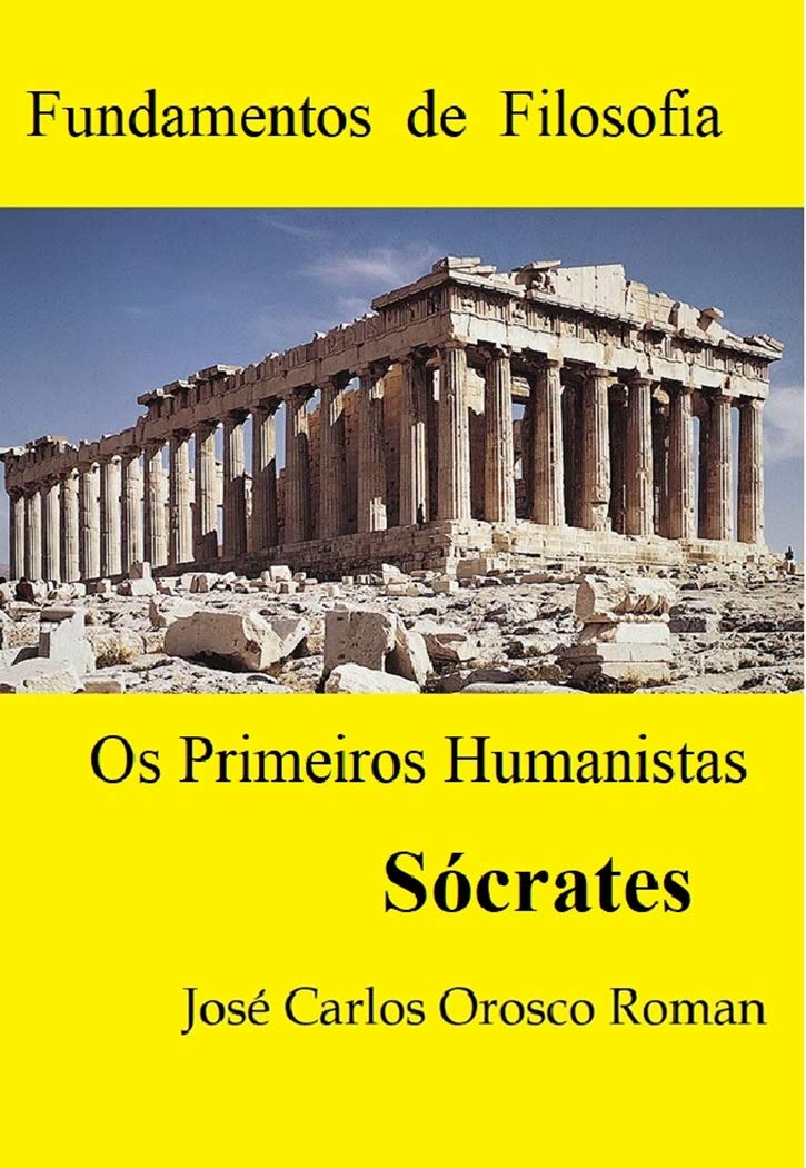 FUNDAMENTOS DE FILOSOFIA: OS PRIMEIROS HUMANISTAS - SÓCRATES baixar livro de graça