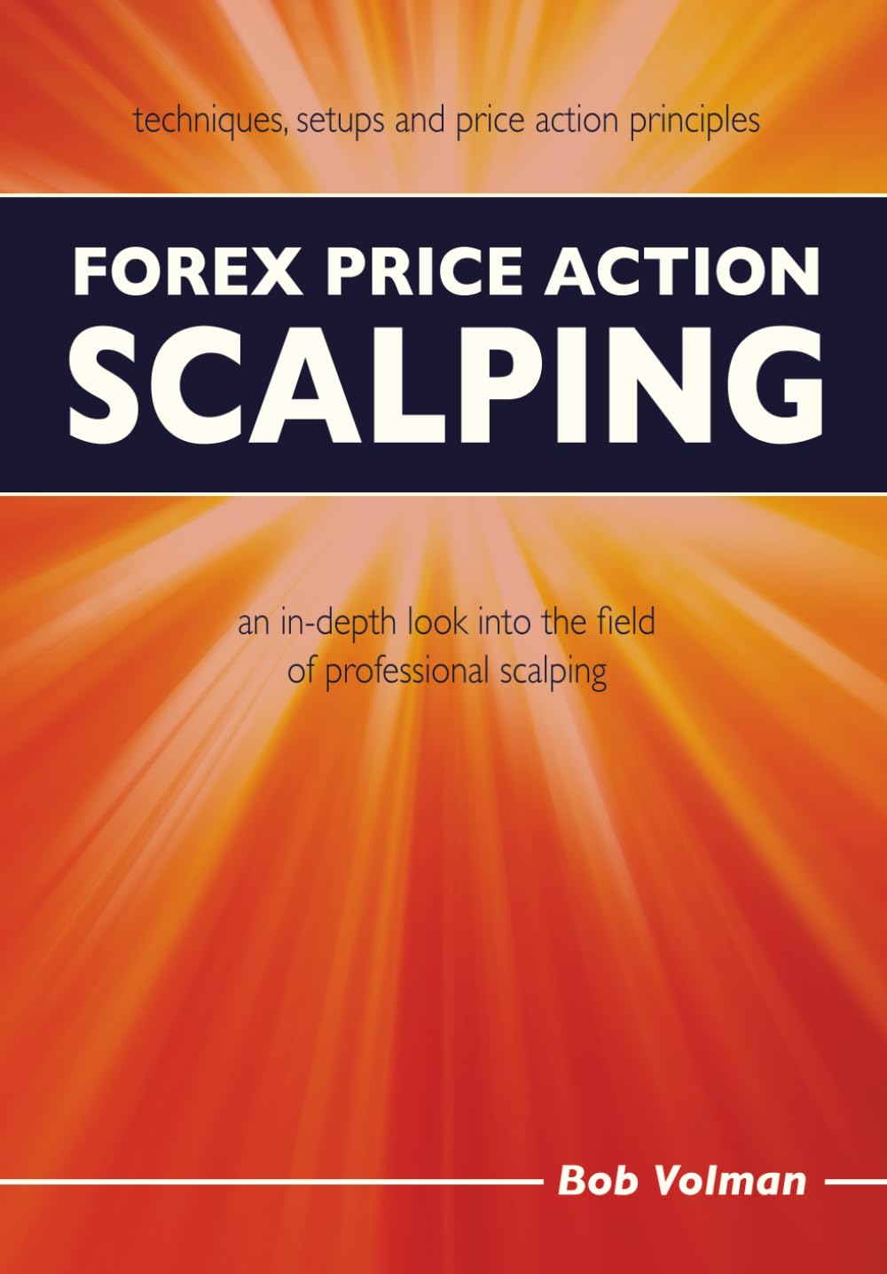 ler totalmente Forex Price Action Scalping: An In-Depth Look Into the Field of Professional Scalping