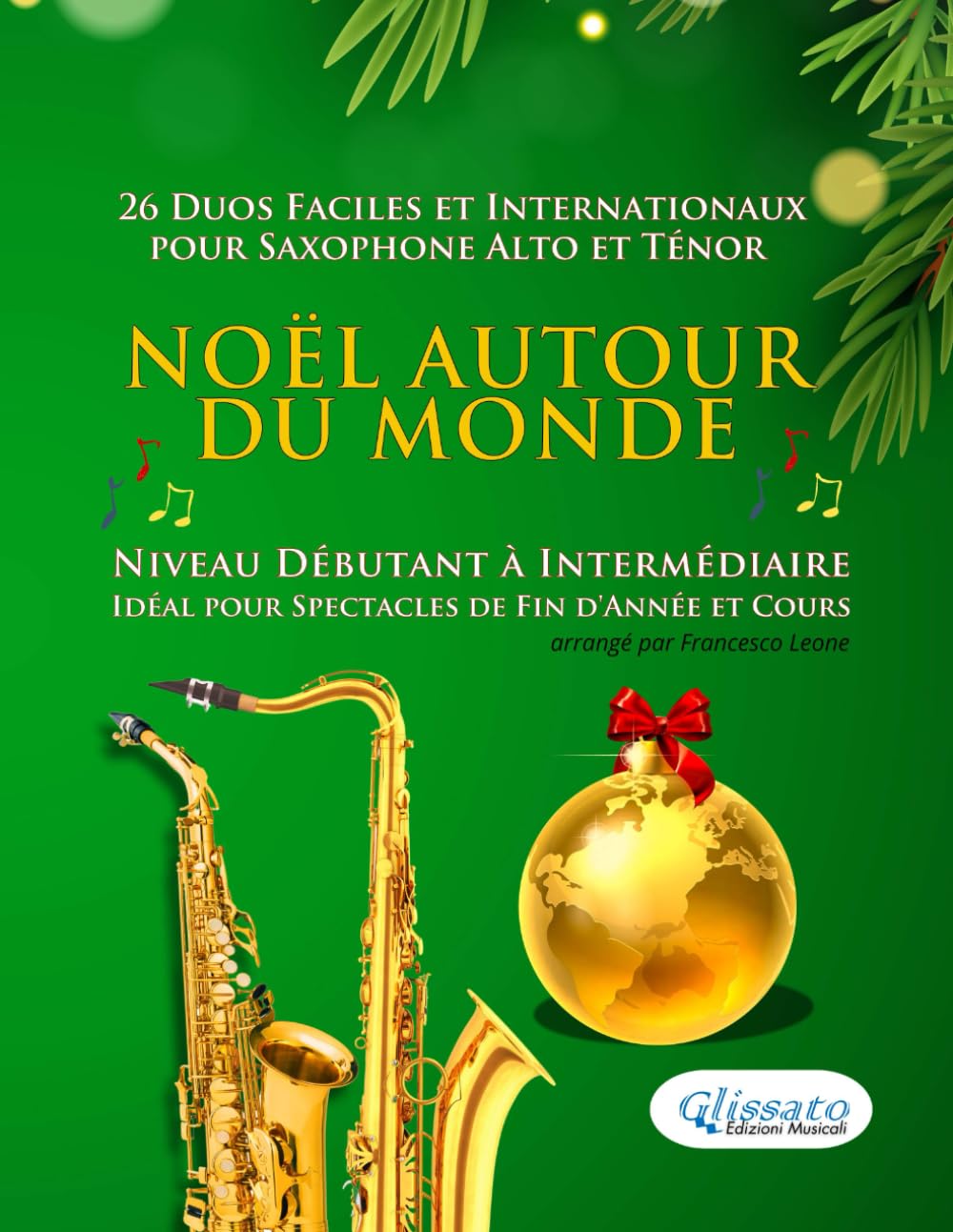 ler totalmente Noël autour du monde - 26 Duos Faciles et Internationaux pour Saxophone Alto et Ténor: Niveau Débutant à Intermédiaire - Idéal pour Spectacles de Fin d'Année et Cours