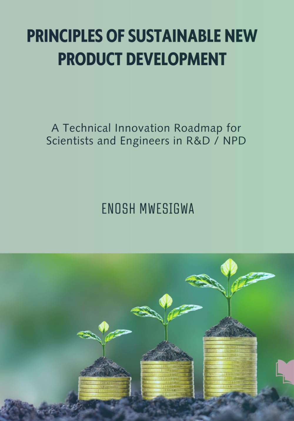 Principles of Sustainable New Product Development: A Technical Innovation Roadmap for Scientists and Engineers in R&D / NPD baixar o livro de graça
