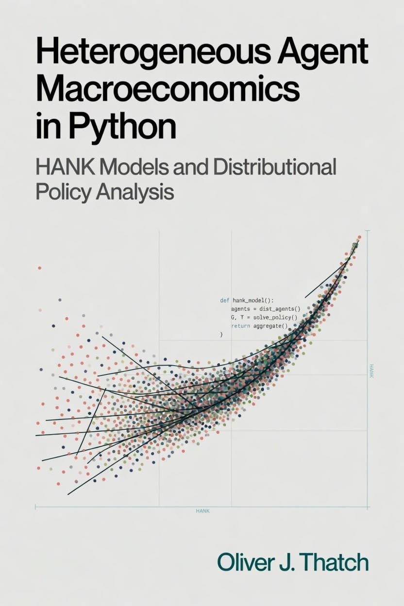 Heterogeneous Agent Macroeconomics in Python: HANK Models and Distributional Policy Analysis: A Comprehensive Guide (English Edition) baixar o livro de graça