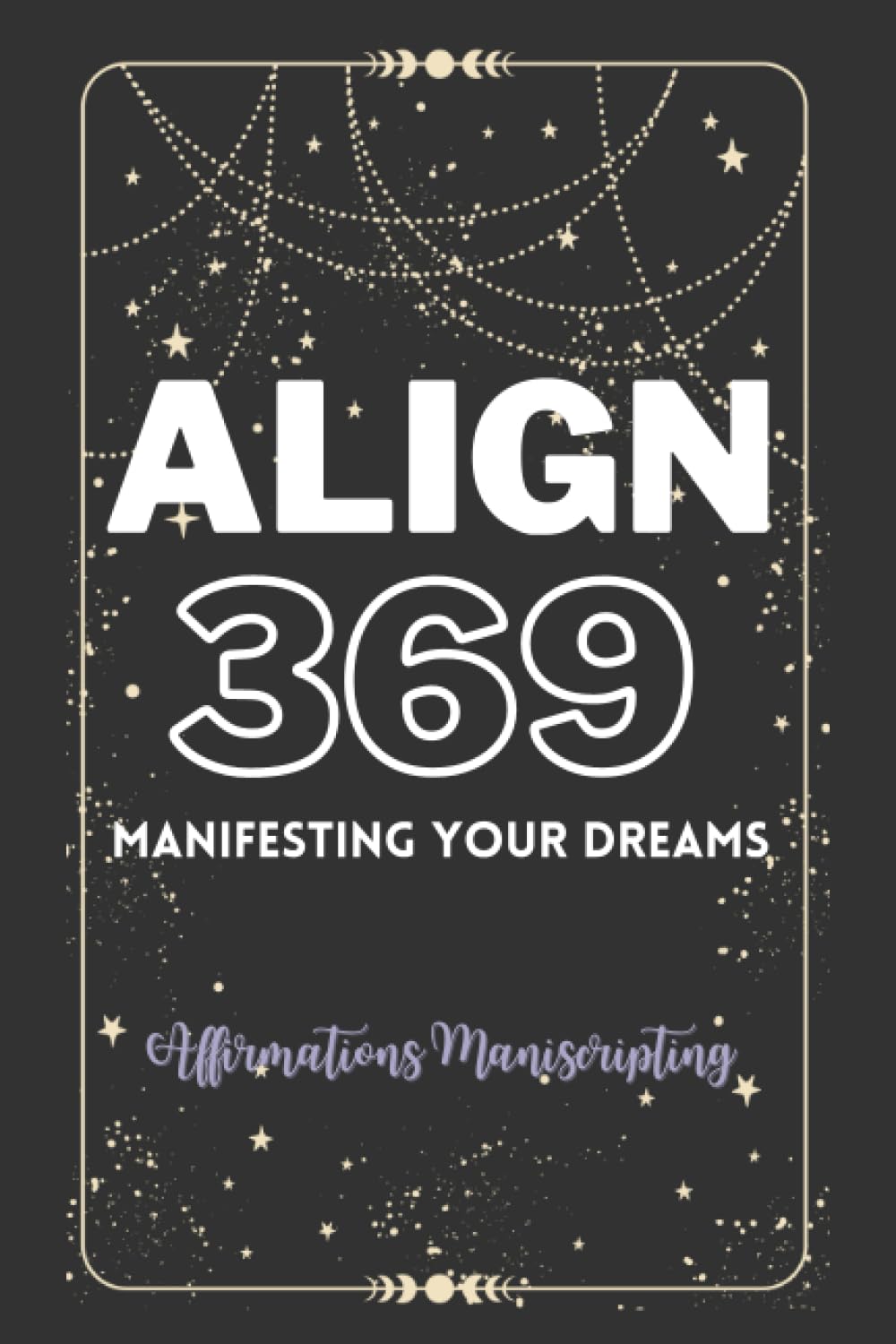 Align 369 Manifesting Journal Using Guided Law of Attraction: 120 Days Project of Daily Affirmations, Gratitude, & Scripting Meditation for Magnetic Manifestation baixar o livro de graça