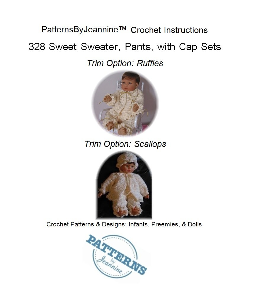 ler totalmente Sweet Sweater and Pants with Cap - Crochet Pattern for Infants & Dolls (Patterns By Jeannine) (English Edition)