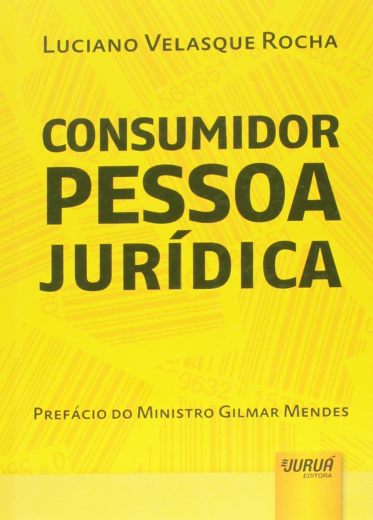 Consumidor Pessoa Jurídica: Prefácio do Ministro Gilmar Mendes baixar o livro de graça