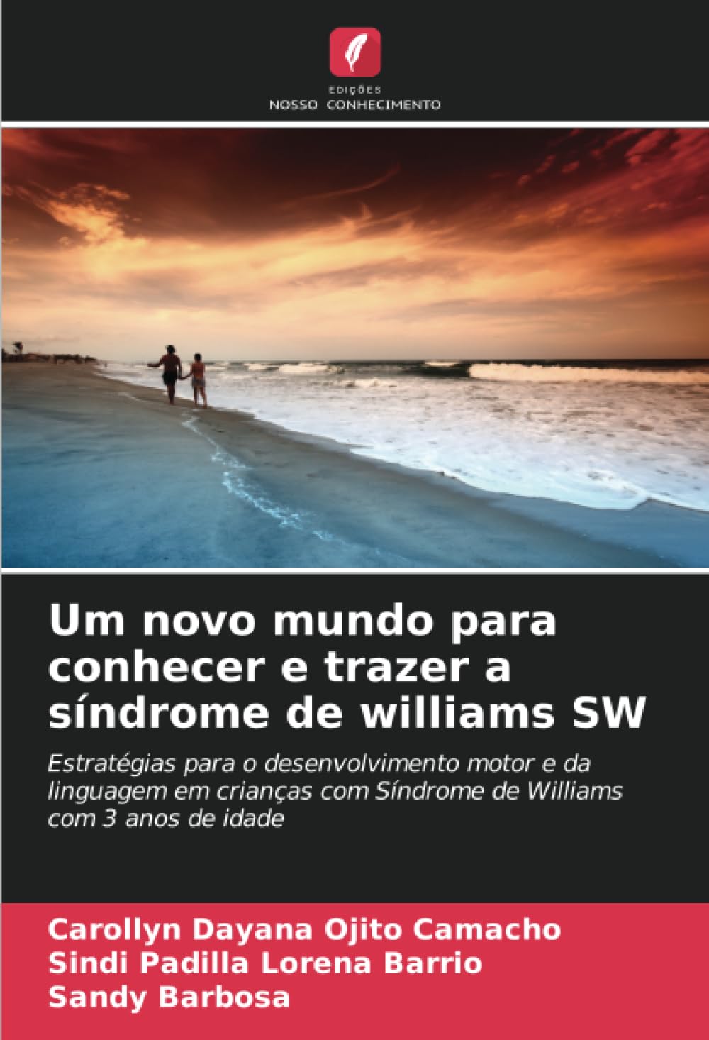 Um novo mundo para conhecer e trazer a síndrome de williams SW: Estratégias para o desenvolvimento motor e da linguagem em crianças com Síndrome de Williams com 3 anos de idade (Portuguese Edition) baixar o livro de graça