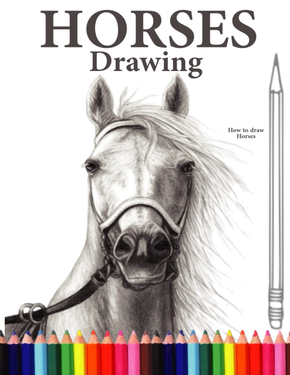 HORSES DRAWING: How to Draw a Great Looking Horses for Kids, Beginners, and Adults.Learn how to draw Horses with easy, step-by-step drawing... you too can easily draw a beautiful Horses. baixar o livro de graça