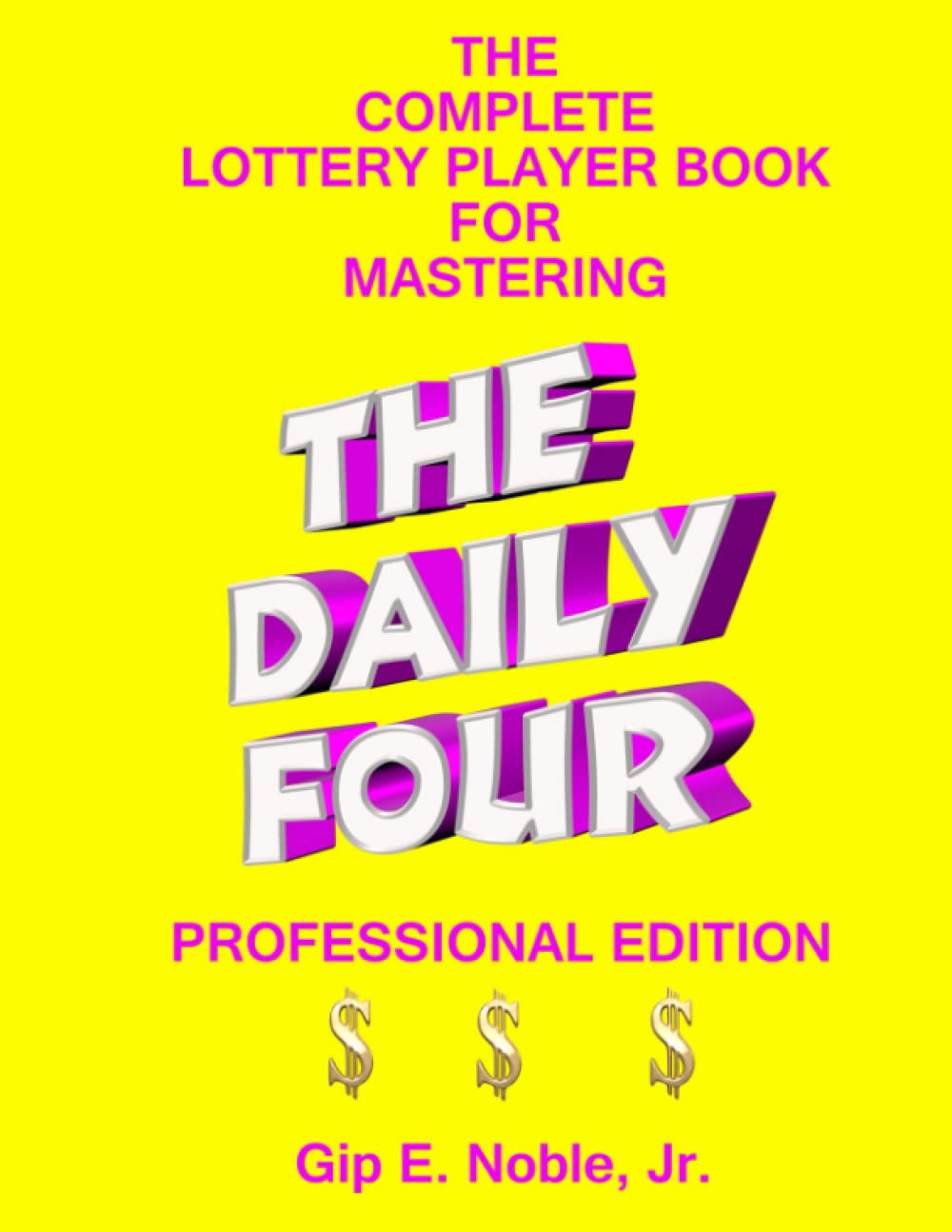 The Complete Lottery Player Book for Mastering the Daily Four (Mastering the Lottery) baixar o livro de graça