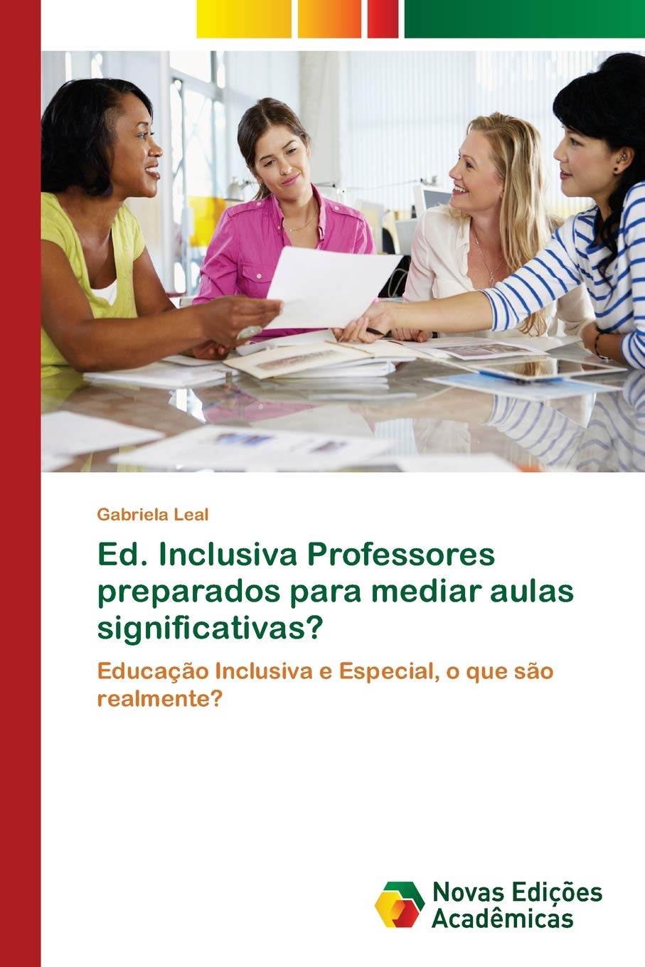 ler totalmente Ed. Inclusiva Professores preparados para mediar aulas significativas?: Educação Inclusiva e Especial, o que são realmente?