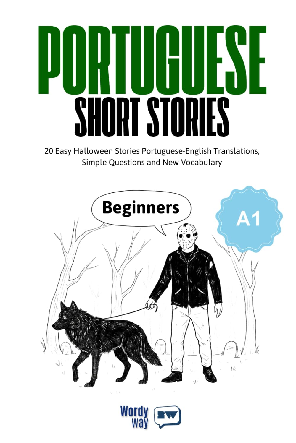 Portuguese Short Stories for Beginners - A1: 20 Easy Halloween Stories Portuguese-English Translations, Simple Questions and New Vocabulary baixar livro de graça