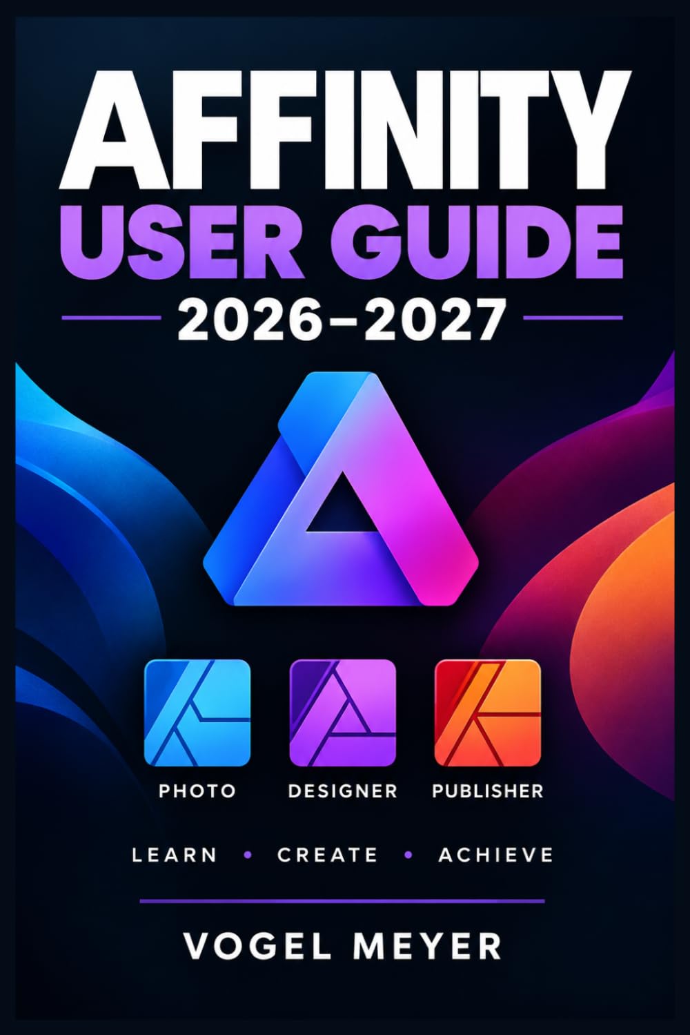 ler totalmente AFFINITY USER GUIDE 2026–2027: Der praxisnahe Einstieg in Grafikdesign, Bildbearbeitung, Vektorgrafik und professionelles Seitenlayout – Schritt für... fortgeschrittenen Workflow (German Edition)