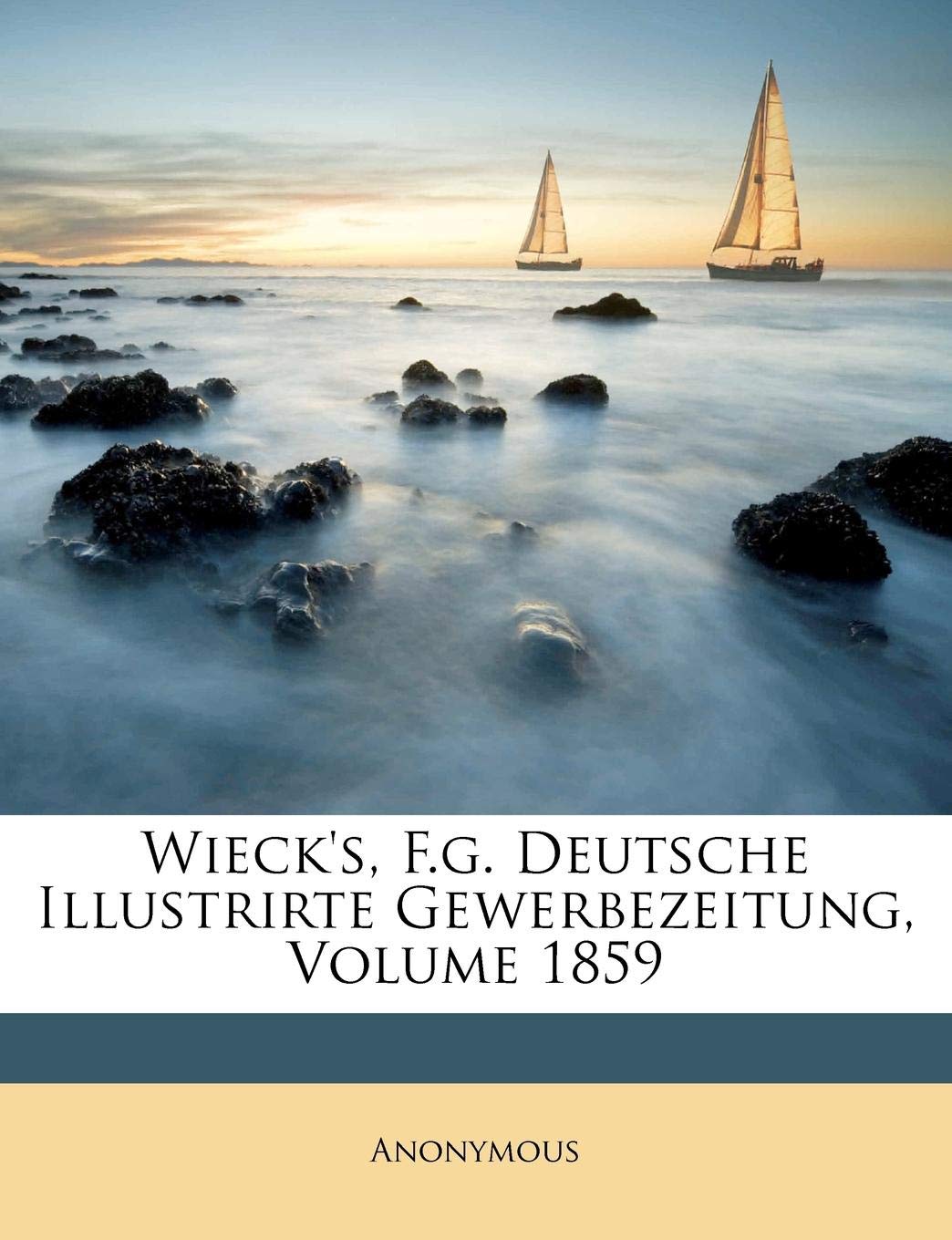 Wieck's, F.g. Deutsche Illustrirte Gewerbezeitung, Volume 1859 baixar o livro de graça
