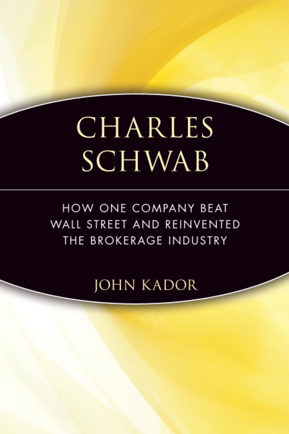 Charles Schwab: How One Company Beat Wall Street and Reinvented the Brokerage Industry baixar livro de graça