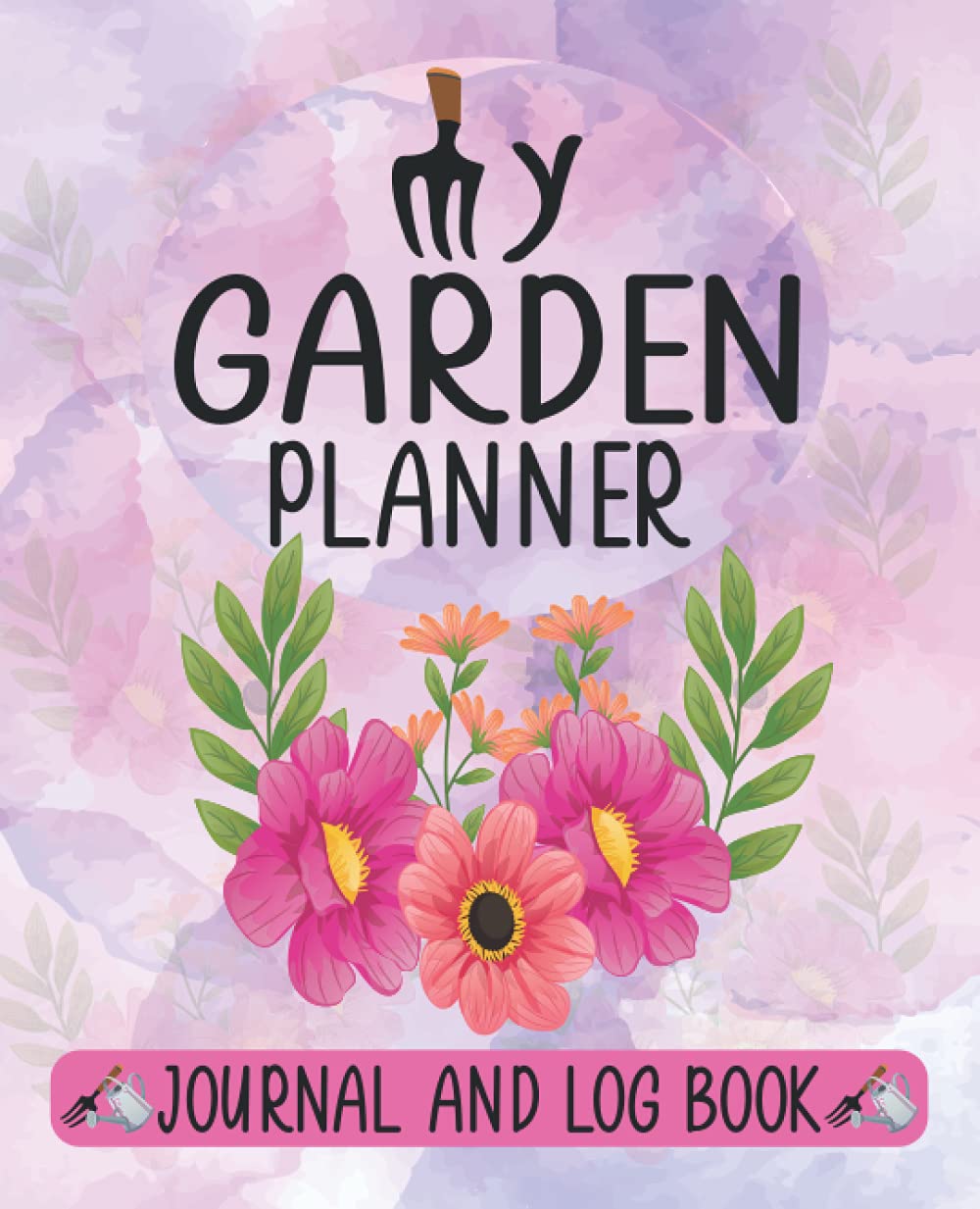 ler totalmente MY GARDEN PLANNER JOURNAL & LOG BOOK: A note book for planning, keep going & increasing garden for Mom/Dad/Grandmother/Grandfather and also nature lovers.