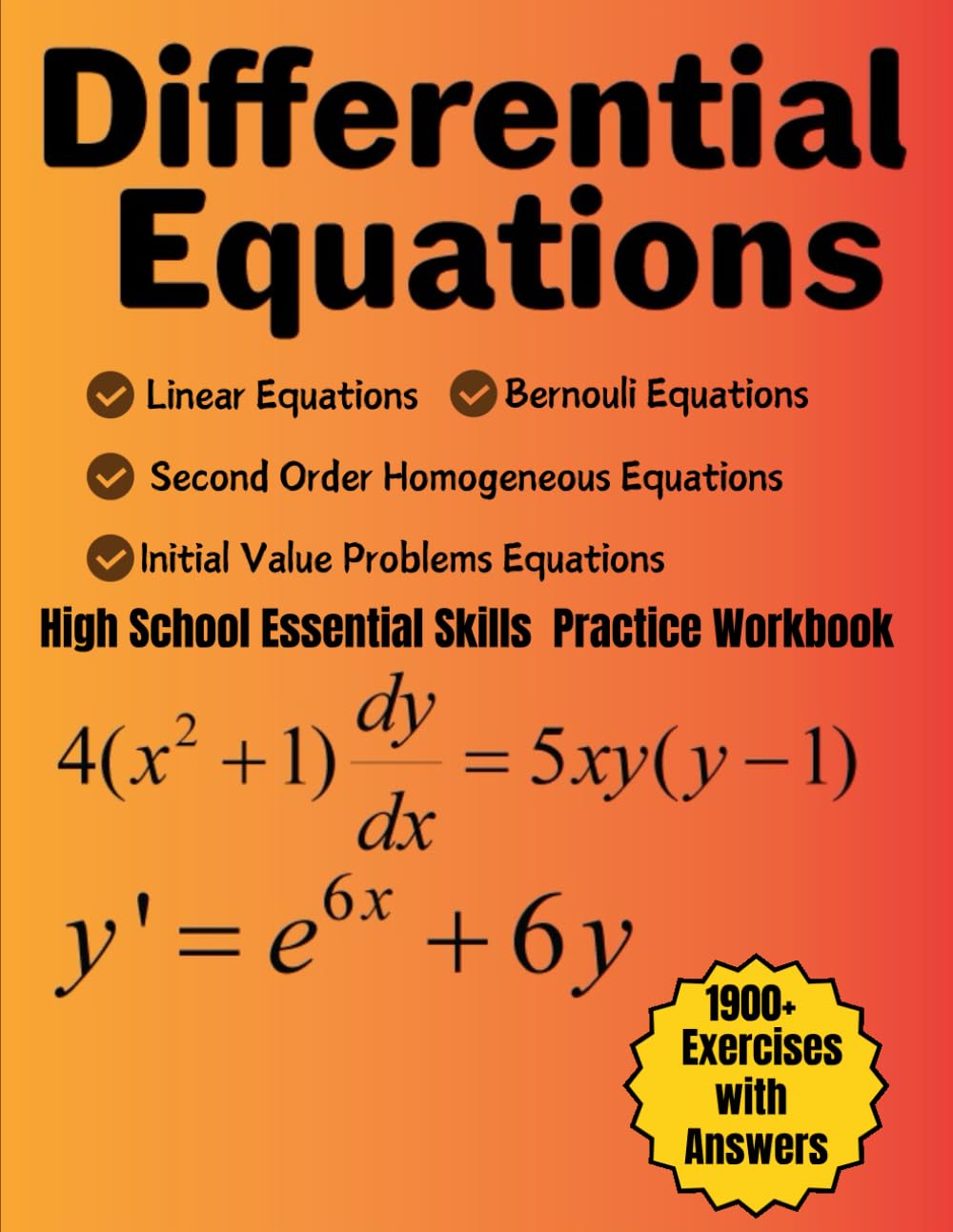ler totalmente Differential Equations High School Essential Skills Practice Workbook 1900+ Exercises With Answers: Linear, Second Order Homogeneous, Bernouli, Initial Value Problems Equations
