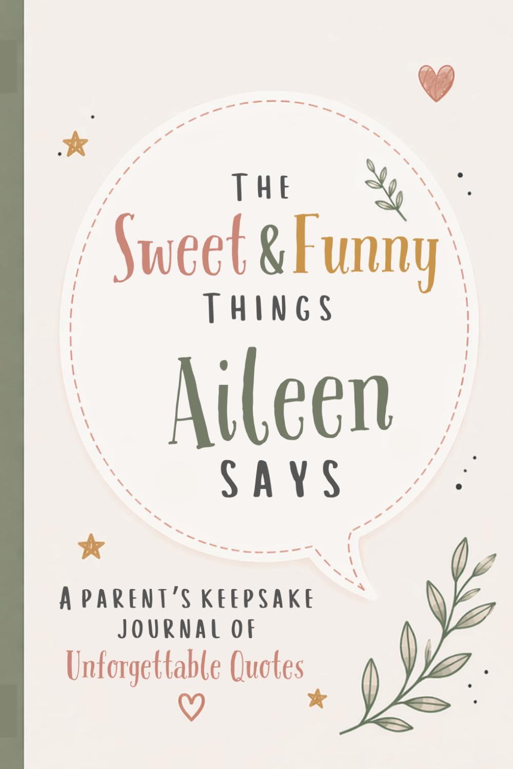 The Sweet & Funny Things Aileen Says: A Parents’ Keepsake Journal of Unforgettable Quotes baixar livro de graça