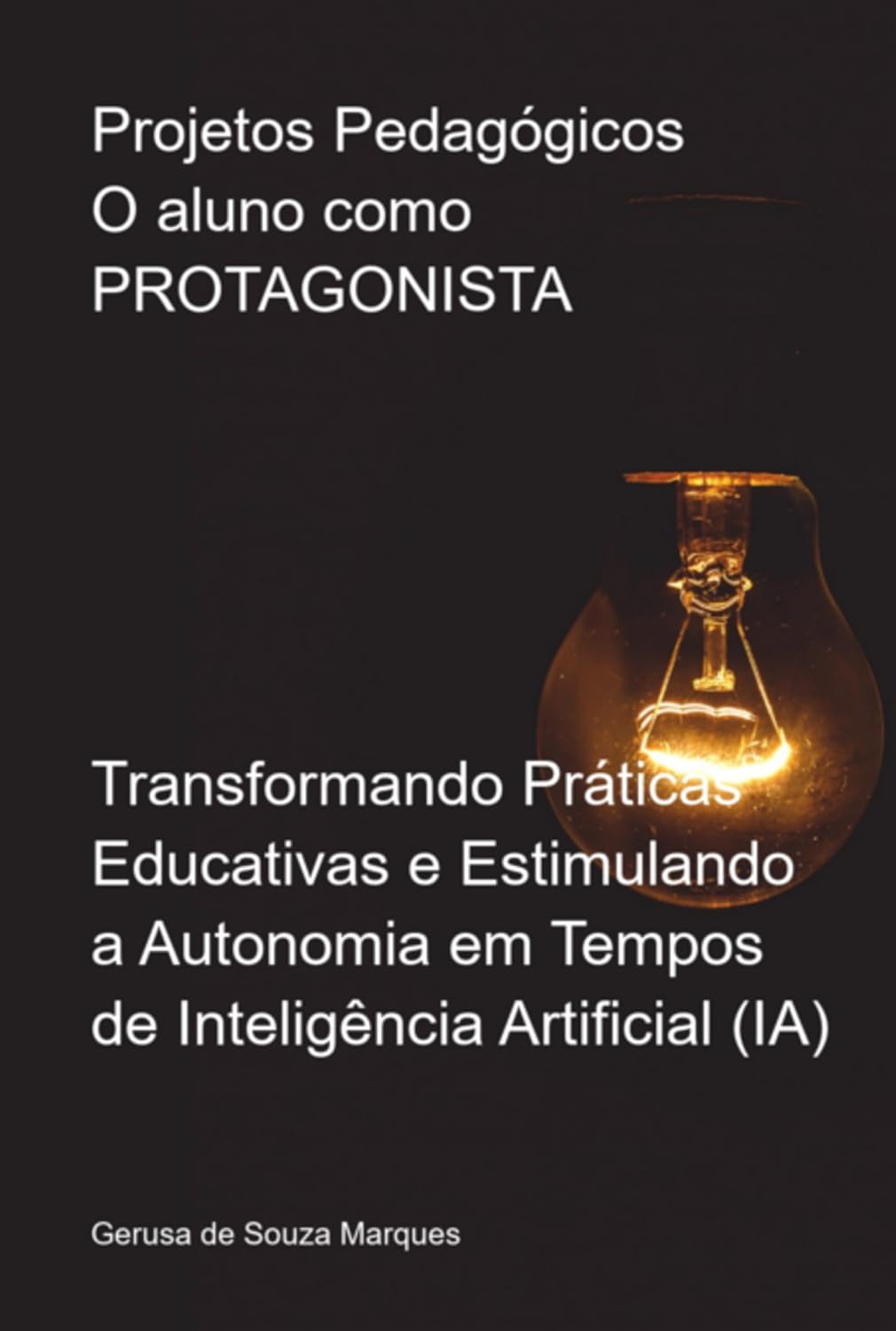 ler totalmente Projetos Pedagógicos - O Aluno Como Protagonista