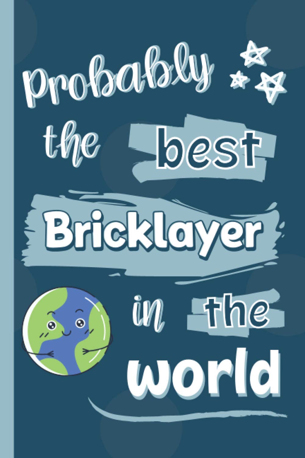 capítulo por capítulo baixar Probably The Best Bricklayer In The World: Gifts for Bricklayers: Personalised Notebook or Journal: Blank Lined Paperback Book
