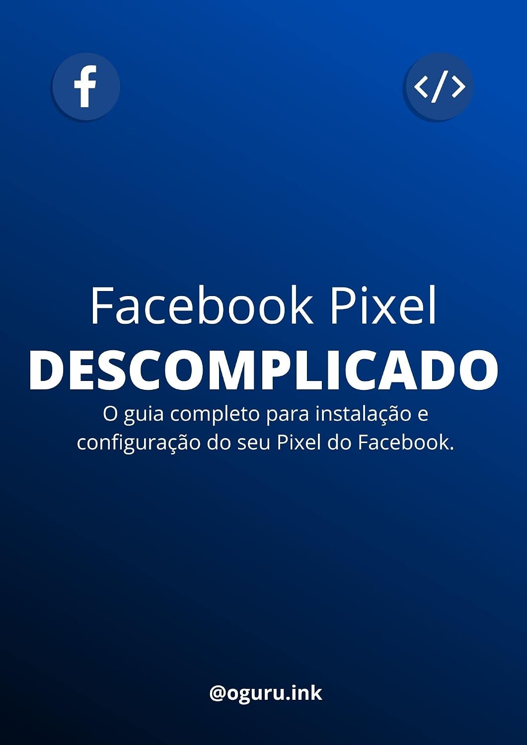 Pixel Descomplicado - O Guia Completo do Pixel do Facebook baixar livro de graça