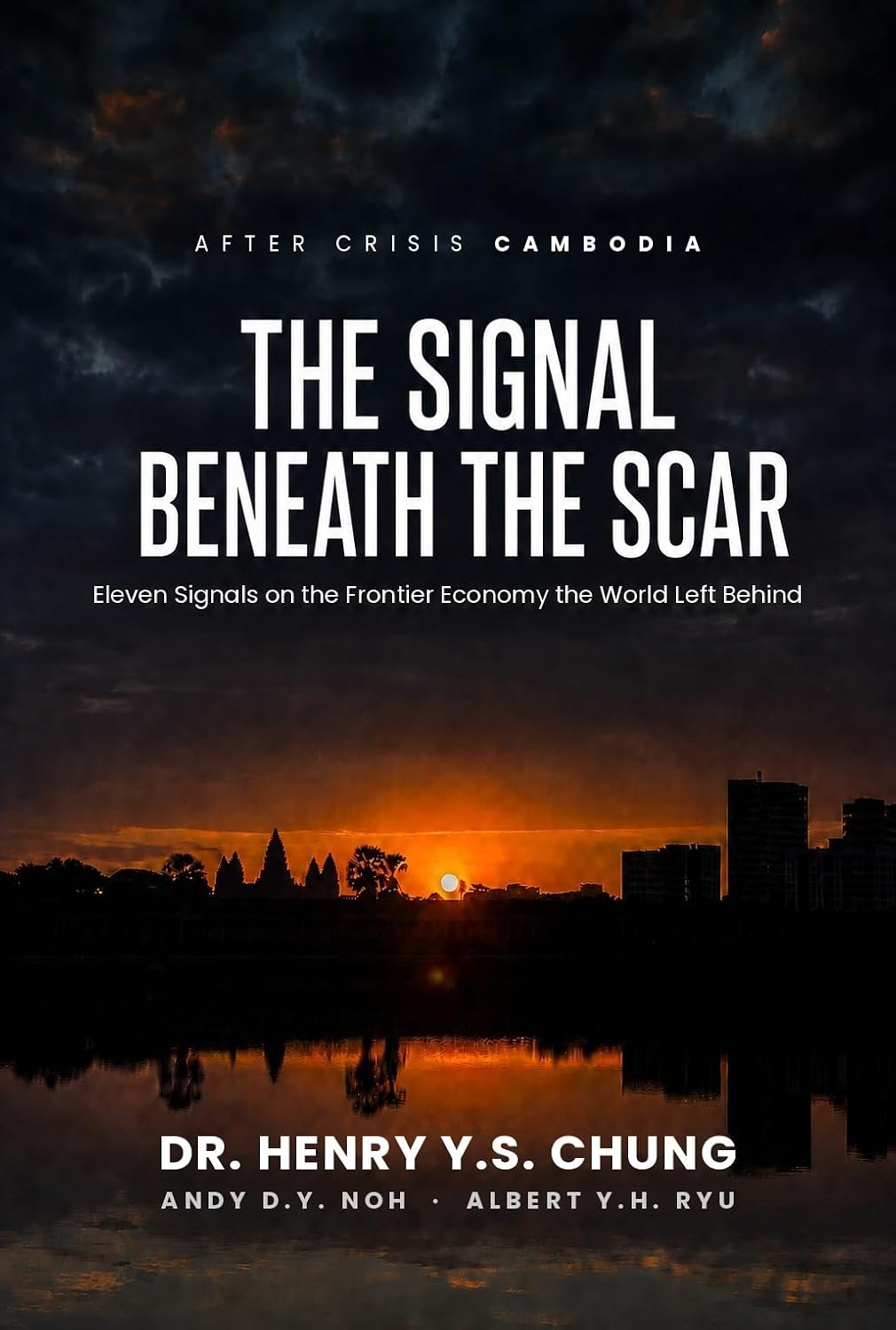 After Crisis Cambodia: The Signal Beneath the Scar: Eleven Signals on the Frontier Economy the World Left Behind (The Frontier Decade: An Investment Thesis Book 3) (English Edition) baixar o livro de graça