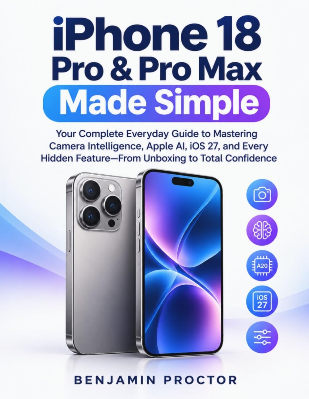 capítulo por capítulo baixar iPhone 18 Pro & Pro Max Made Simple: Your Complete Everyday Guide to Mastering Camera Intelligence, Apple AI, iOS 19, and Every Hidden Feature—From... (THE iPHONE 18 PRO PRACTICAL GUIDE SERIES)