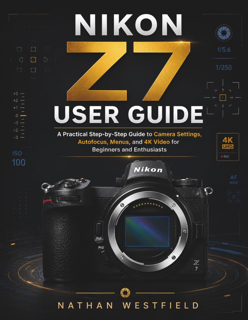 ler totalmente Nikon Z7 User Guide: A Practical Step-by-Step Guide to Camera Settings, Autofocus, Menus, and 4K Video for Beginners and Enthusiasts (Z Camera Mastery Series)