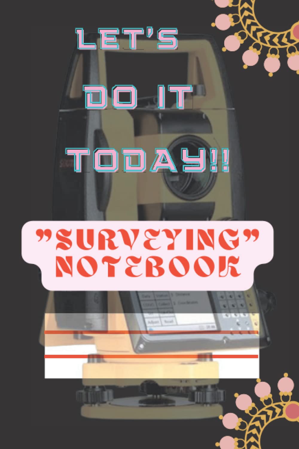 Let's do it today Surveying notebook: 130 Blank and Lined pages for surveying and science students generally in colleges and institutions. baixar o livro de graça