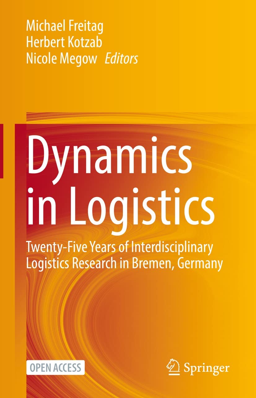 Dynamics in Logistics: Twenty-Five Years of Interdisciplinary Logistics Research in Bremen, Germany (English Edition) baixar livro de graça
