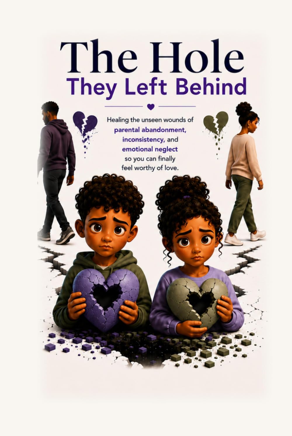 The Hole They Left Behind: Healing the unseen wounds of parental abandonment, inconsistency, and emotional neglect so you can finally feel worthy of love. baixar o livro de graça
