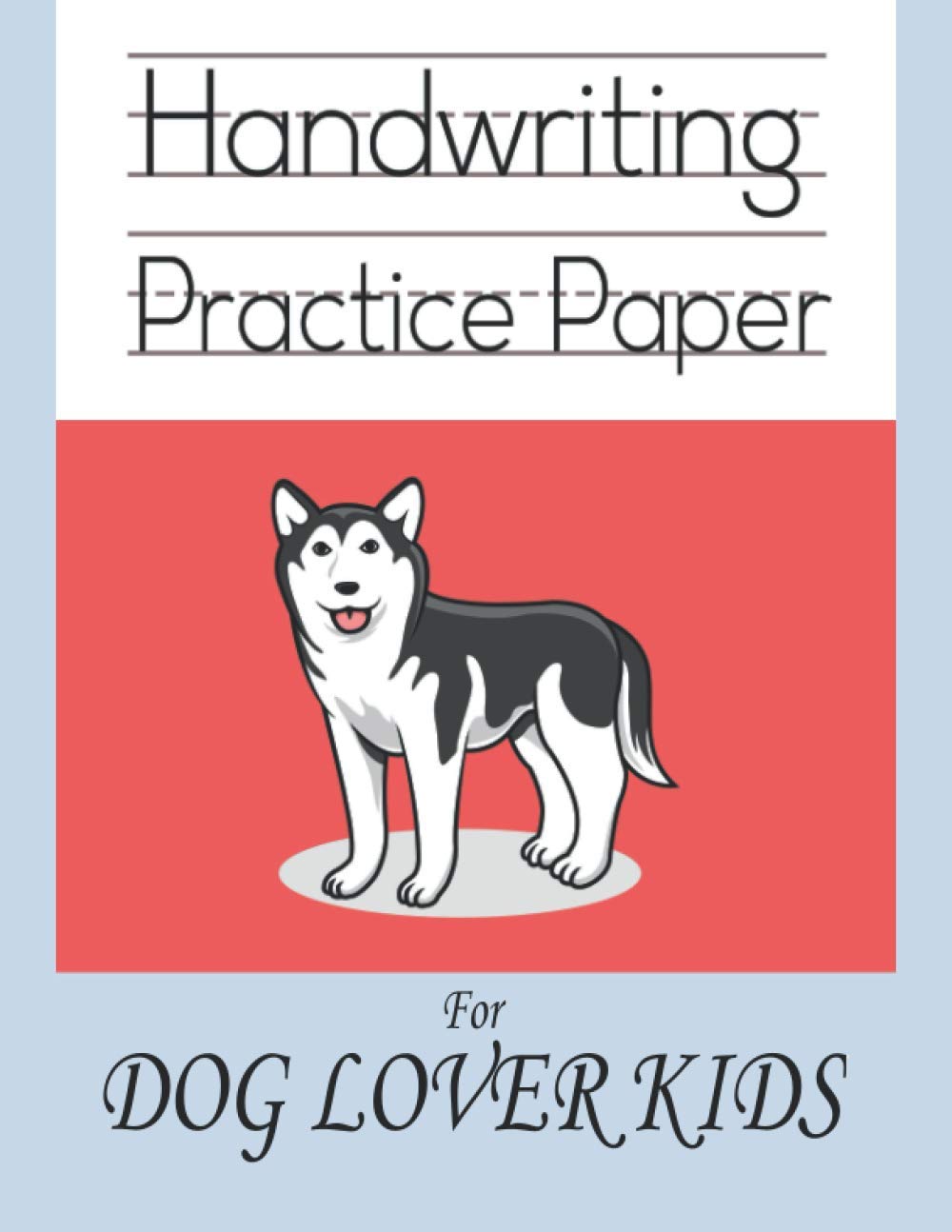 Handwriting practice paper for dog lover kids: Cute alone pet cartoon kindergarten write with line for ABC children workbook; nifty 120 blank white pages with dotted 3 lines baixar livro de graça