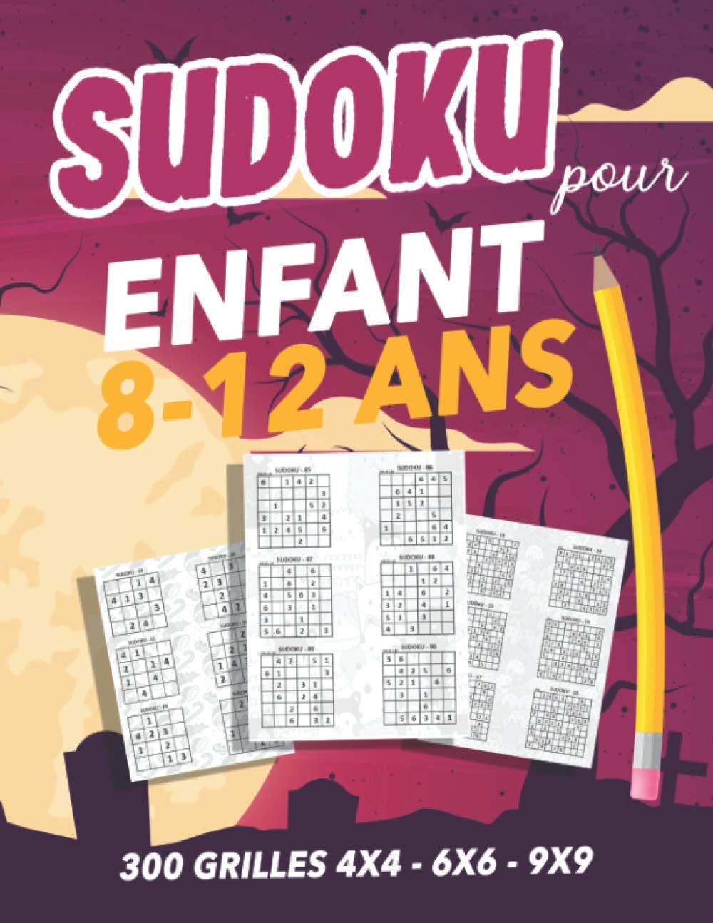 Sudoku Pour Enfant 8-12 ans: Sudoku Enfant 300 grilles 4x4,6x6 et 9x9 niveau facile, moyen et difficile, avec instructions et solutions, Pour garçons et filles baixar livro de graça