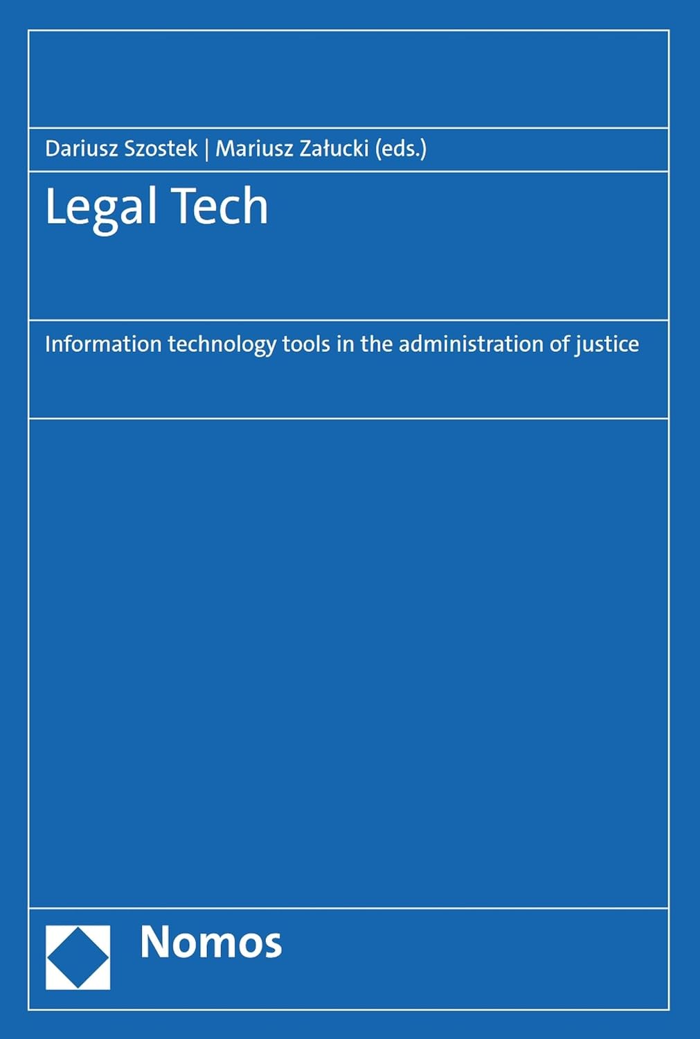 Legal Tech: Information technology tools in the administration of justice (English Edition)