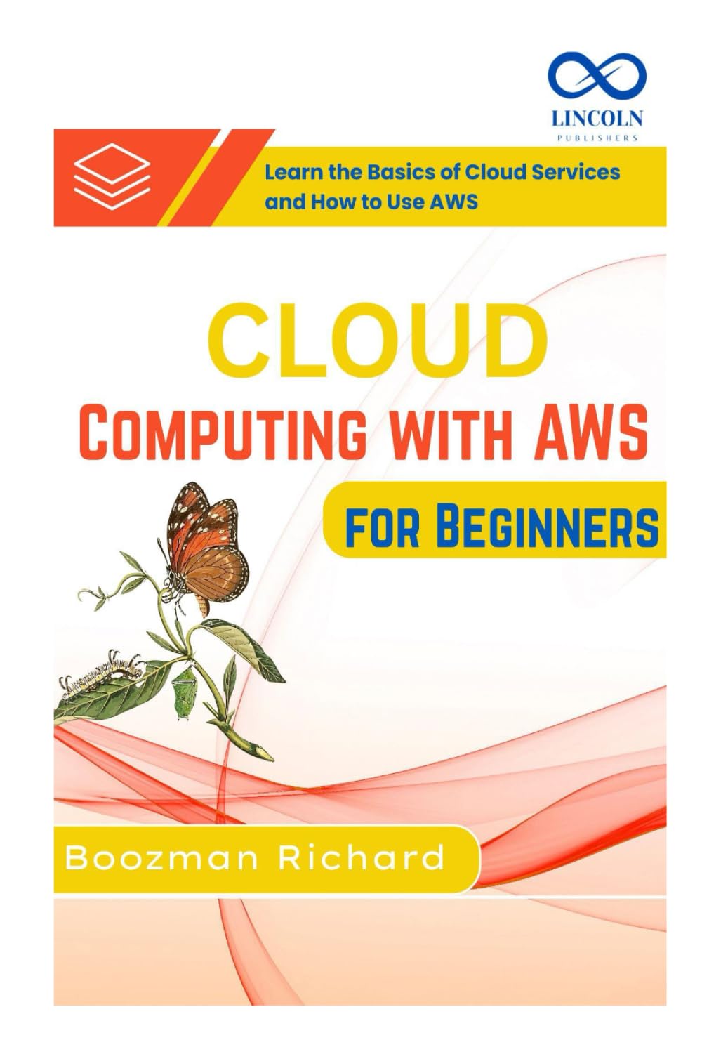 Cloud Computing with AWS for Beginners: Learn the Basics of Cloud Services and How to Use AWS baixar livro de graça