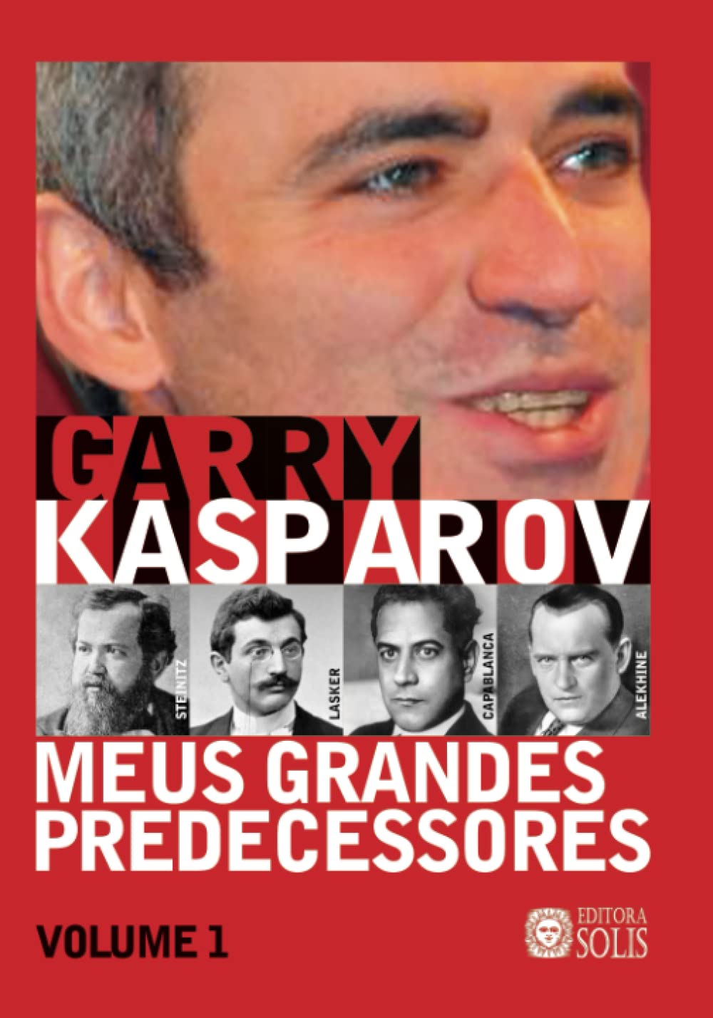Meus Grandes Predecessores vol 1 (Volume 1): Steinitz, Lasker, Capablanca e Alekhine baixar livro de graça