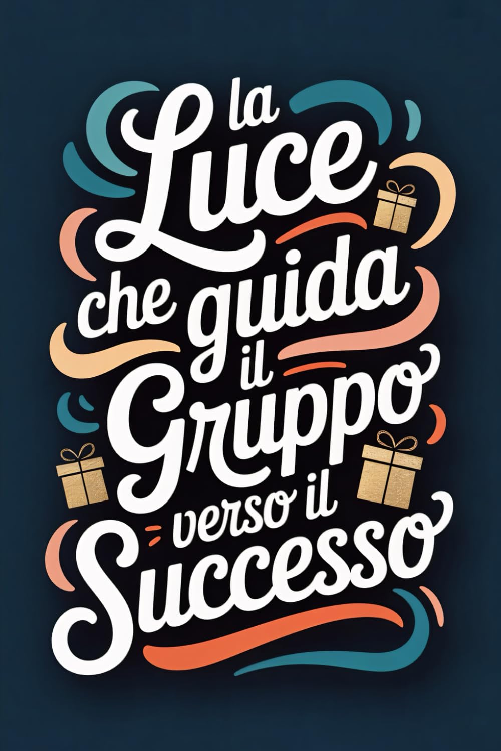 Regali colleghi di lavoro | La Luce che guida il Gruppo verso il Successo: Uno spazio creativo speciale... per un collega che sa trasformare un'idea... il regalo perfetto per i migliori amici. baixar o livro de graça
