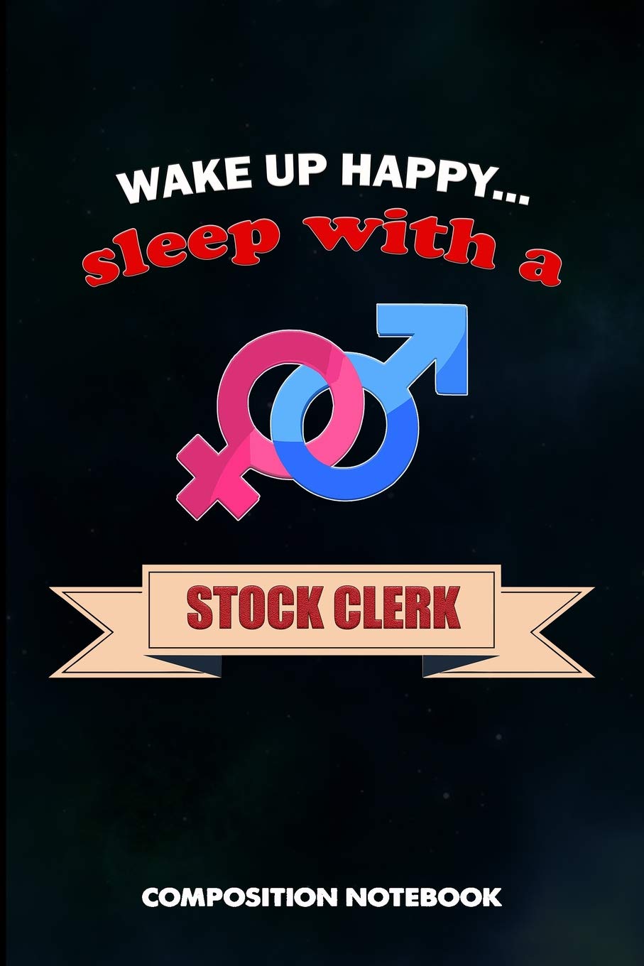 Wake Up Happy... Sleep with a Stock Clerk: Composition Notebook, Birthday Journal Gift for Store Stocking Professionals to Write on baixar o livro de graça
