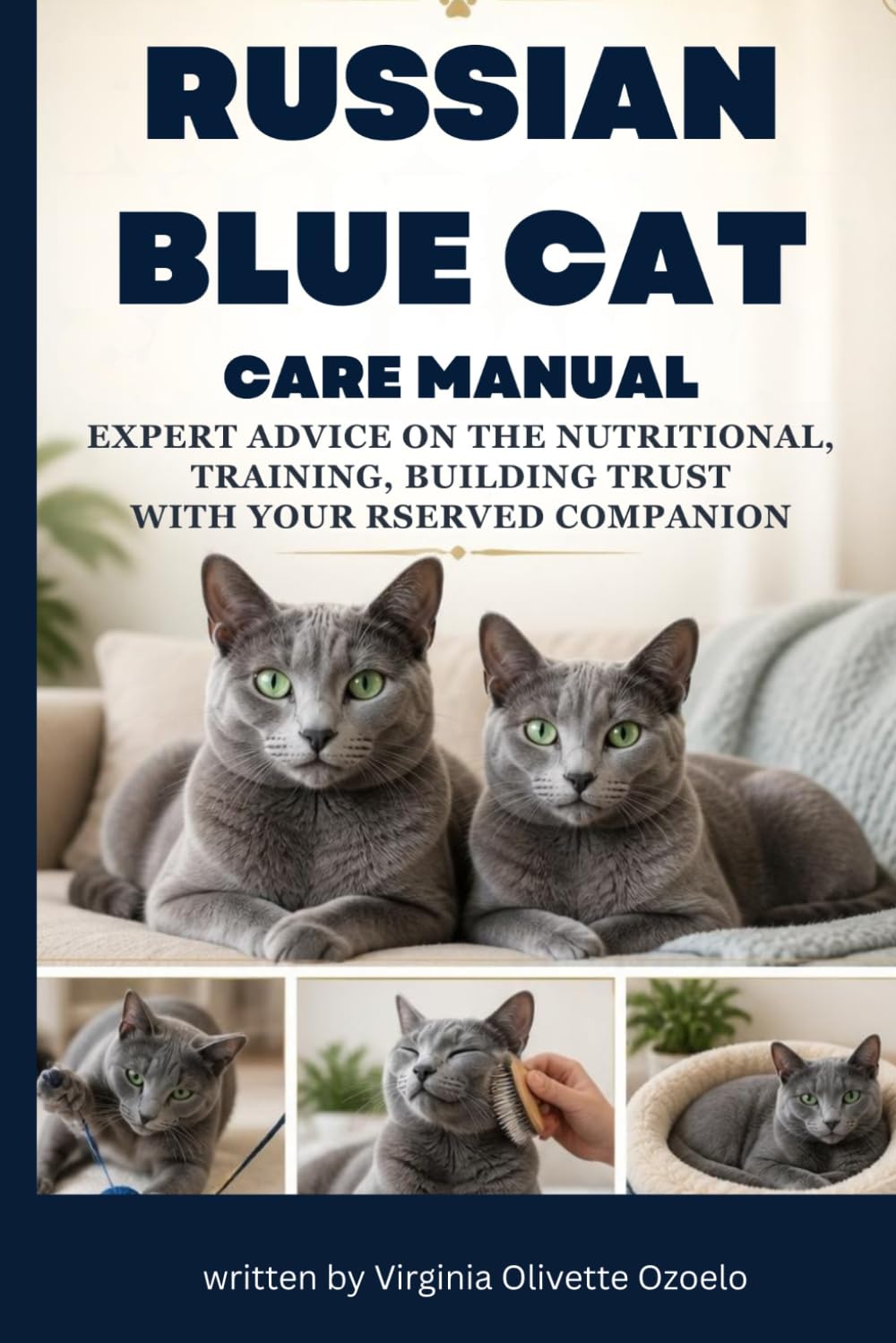 Russian Blue Cat Care Manual: Expert Advice on the Nutritional, Training, Building Trust with Your Rserved Companion baixar livro de graça